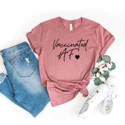 vaccinated af shirt, covid vaccinated af shirt, covid vaccine shirt,covid finished, covid vaccinated tshirt,vaccine shir