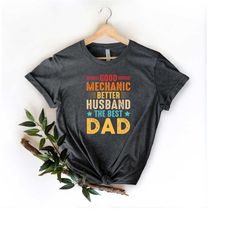 good mechanic better husband the best dad shirt, father's day shirt, fathers period shirt, gift for dad, daddy shirt, fa