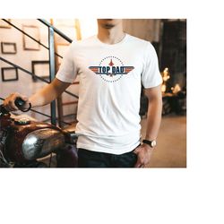 top dad shirt, , father's day shirt, father t-shirt, father's day gift , gift for dad, happy fathers day, daddy shirt, g