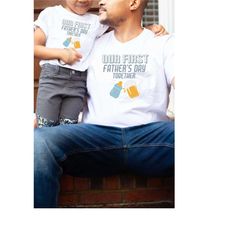 our first father's day together shirt, father's day gift, daddy and me, first fathers day gift for son or daughter tee,