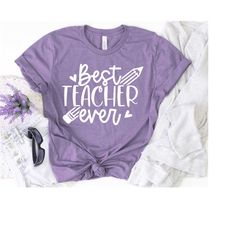 best teacher ever shirt, teacher appreciation shirt, teacher tee, teacher's day shirt