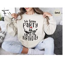 christmas sweatshirt, we gonna party like it's my birthday, christmas party sweater, funny christmas sweater, merry chri