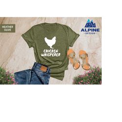 chicken whisperer shirt, chicken shirt, women's chicken shirt, farm tee, farm shirt, chicken lover shirt, country girl s