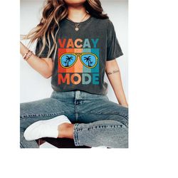 comfort colors vacay mode shirt, vacation shirt, family vacation shirt, vacay mode, camping shirt, travel shirt, adventu