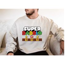 super daddio game sweatshirt, super dad shirt, new dad shirt, dad shirt, daddy shirt, best dad shirt, gift for dad, supe
