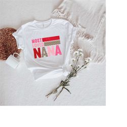 most loved nana leopard shirt, nana shirt, nana tee, cute nana shirt, gift for nana, grandma gift, grandmother shirt, gr