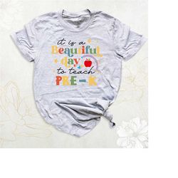 it's a beautiful day to teach shirt, back to school shirt, gift for teacher, prek pre k pre-k, first day of school tee,