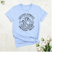 summer shirt, drinking party shirt, funny vacation shirts, girls trip shirts, getting unruly drinking truly beach shirt,