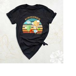albuquerque 2022 shirt, hot air balloon shirt, albuquerque shirt, retro style shirt, albuquerque balloon shirt, vintage