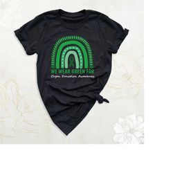 organ donation awareness shirt, we wear green organ transplant awareness shirts, green ribbon shirt, organ donor shirt,