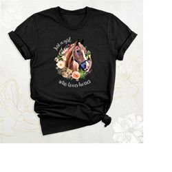 just a girl who loves horses shirt, floral horse tshirt, floral gift for women, horse lover shirt, boho outfit for mom,