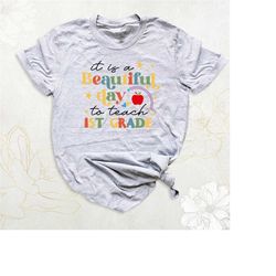 it's a beautiful day to teach shirt, back to school shirt, gift for teacher, first grade shirts, first day of school tee