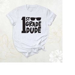 1st grade dude shirt, back to school shirt, first day of school shirt, first grade shirts, teacher shirt, school tee gif
