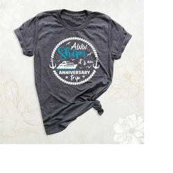 anniversary trip shirt, anniversary cruise shirts, couple cruise trip matching shirts, wedding anniversary vacation tee,