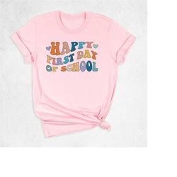 happy first day of school shirt, first day of school t-shirt, teacher shirt, back to school t-shirt, gifts for teacher,