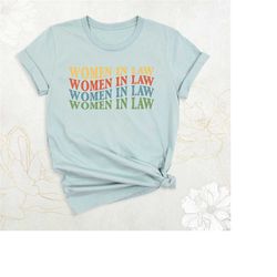 women in law shirt, graduation gift, law shirts, advocate shirt, attorney t-shirt, law student shirts, female lawyer gi