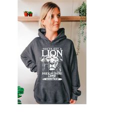 you've got a lion sweatshirt, lion in those lungs christian sweatshirt, christian sweatshirt, lion shirt, faith sweatshi