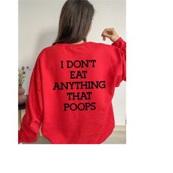 i don't eat anything that poops sweatshirt, gift for vegan, vegsn sweatshirt, vegan shirt, funny vegan shirt, veggie shi