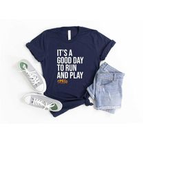 it's a good day to run and play shirt, pe teacher tee, pe teacher gift, pe teacher, gym teacher, appreciation gift, matc