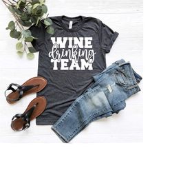 wine drinking team shirt, wine shirts, wine party shirt, girls party shirt, funny wine shirt, wine night shirts, drinkin