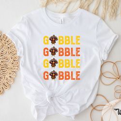 gobble gobble shirt, fall shirt, thanksgiving shirt, family thanksgiving shirts, funny thanksgiving 2023, thanksgiving,
