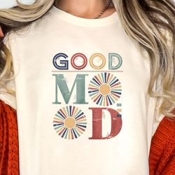 good mood retro motivational shirt, retro women's shirt, boho t-shirt for her, motivational saying graphic tee, good vib