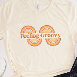 feeling groovy retro motivational shirt, retro women's shirt, boho t-shirt for her, motivational saying graphic tee, goo