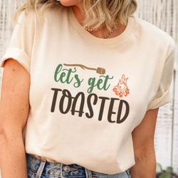 lets get toasted shirt, camping shirt, camping shirt, camp lover shirt, camp shirt women, camp shirt men, camper shirt,