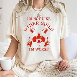 i'm not like other girls comfort colors, i'm worse t shirt, raccoon t shirt, weird t shirt, meme t shirt, trash panda t