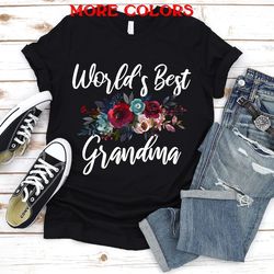 Worlds Best Grandma Shirt,best Grandma Shirt,floral Grandma,gift For Grandma,christmas Shirt Grandma,mother's Day Grandm