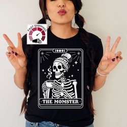 the momster skeleton mothers day shirt,gothic mothers day shirt,funny tarot card gothic shirt,mom skeleton shirt,skull m