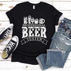 professional beer tester shirt,funny beer shirt,international beer day,beer lover shirt,craft beer shirt,gift for beer l