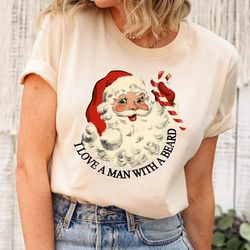 i love a man with a beard shirt,retro santa shirt,christmas santa shirt,christmas costume,santa tshirt,christmas gifts,g