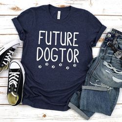 future veterinarian gift,future dogtor shirt,vet shirt,veterinarian shirt,veterinarian graduate,vet tech,vet school,dog