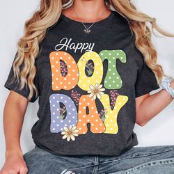 happy dot day hippie flowers shirt,dot day teacher shirt,polka dot day t-shirt,international dot day tshirt,gift for tea