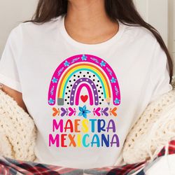 maestra shirt,maestra rainbow shirt,mexican shirts,maestra mexicana,maestra bilingue,spanish teacher,bilingual teacher,l