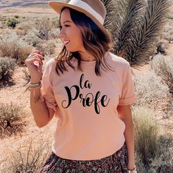 la profe shirt,bilingue spanish tshirt,teaccher latina,mexican maestra,spanish teacher shirt,bilingual teacher gift,mexi