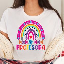 profesora shirt,teacher shirt spanish,bilingual teacher,teacher latina,profesora floral rainbow,spanish teacher shirt,sp