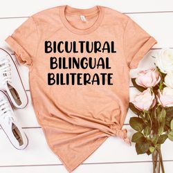 spanish teacher shirt,bilingual teacher shirt,bicultural bilingual,latina shirt,mexican shirt,spanish shirt,texas shirt,
