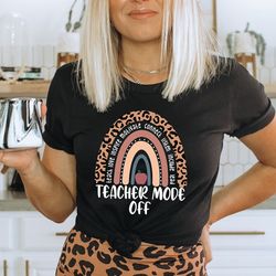 teacher mode off rainbow shirt,last day of school shirt,end of year teacher shirt,teacher summer break,good bye school s
