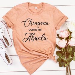 chingona shirt,chingona como mi abuela shirt,mexican grandma shirt,mexico shirt women,latina shirt,mexican abuela gift,g