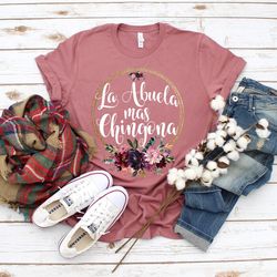 chingona shirt,la abuela mas chingona,dia de las madres,abuela gift,abuela shirt,for abuela,mexican shirt women,mexican