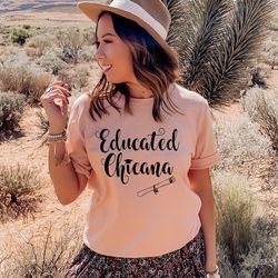 educated chicana shirt,chicana con diploma,educated latina,latina graduation gift,phd latina,chicana shirt,mexican gradu