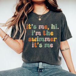 it's me, hi i'm the swimmer it's me t-shirt, swimmer shirt, future swimmer t-shirt, gift for swimmers, swimmer shirt, sw