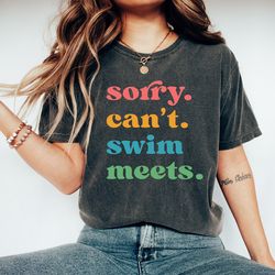 sorry can't swim meets t-shirt, mom swimming tee, swimmer gift, swimming outfit t-shirt, swimmer shirt, swim mom tee, mo