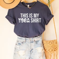 this is my yoga t-shirt, yoga lover shirt, yoga workout clothes, cute yoga wear tee, yoga clothes, yoga shirt, funny shi