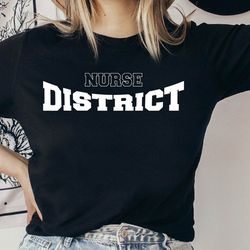 district nurse shirt, district nurse women tshirt, nurse graduation gift shirt, district nurse life tee shirt, district