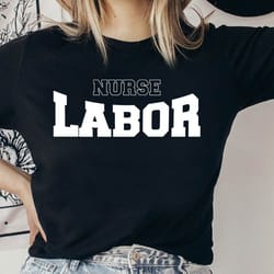 labor nurse shirt, labor nurse women tshirt, nurse graduation gift shirt, labor nurse life tshirt, labor nurse crew tee