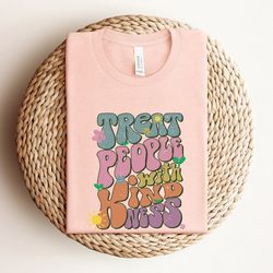 treat people with kindness shirt, be kind shirt, retro shirt, aesthetic women shirt, positive shirt, inspirational shirt