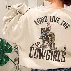 long live cowgirls sweatshirt, western sweatshirt, desert sweatshirt, cactus , cowgirl hoodie, wild west sweatshirt, cou